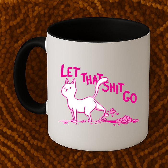 Let That Shit Go Funny Cat Mug