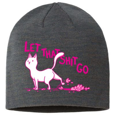 Let That Shit Go Funny Cat Sustainable Beanie