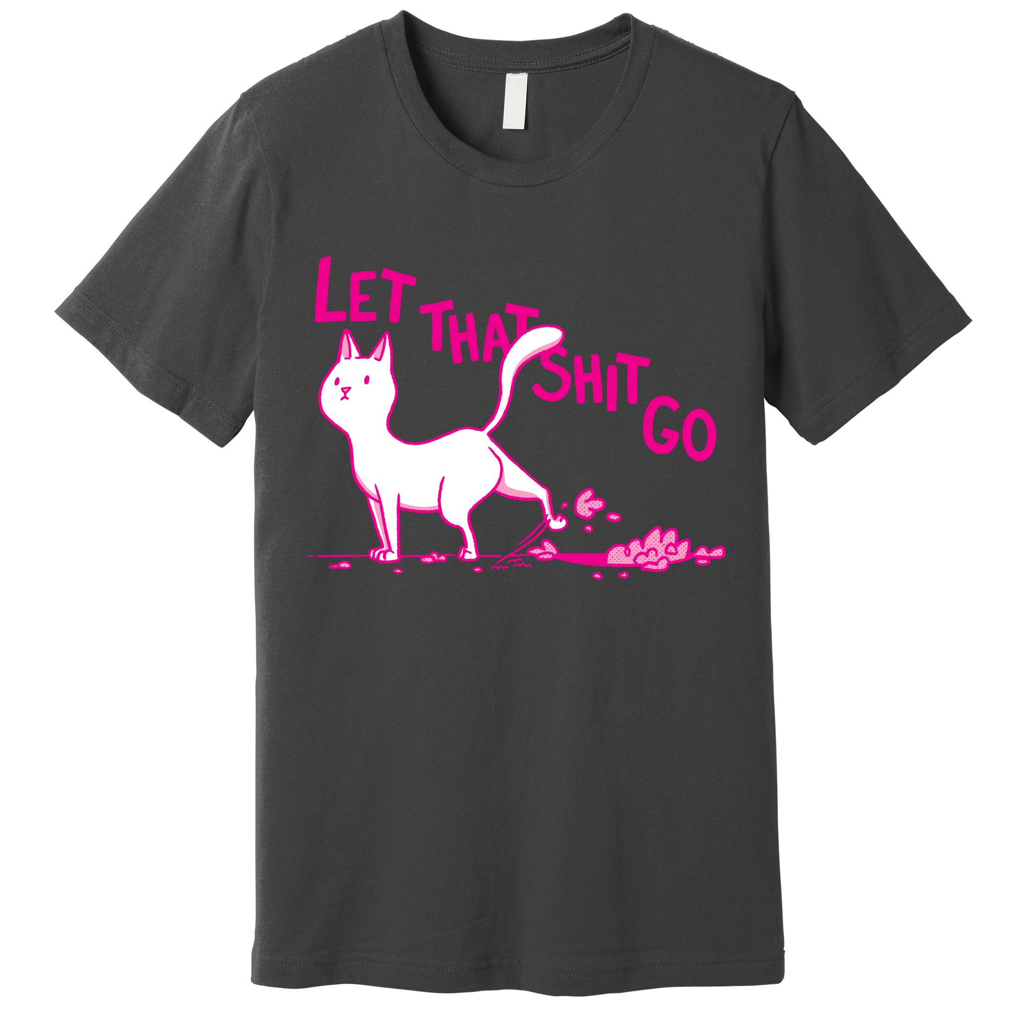 Let That Shit Go Funny Cat Premium T-Shirt