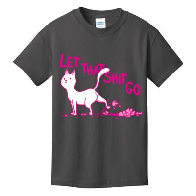 Let That Shit Go Funny Cat Kids T-Shirt
