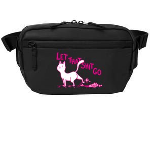 Let That Shit Go Funny Cat Crossbody Pack