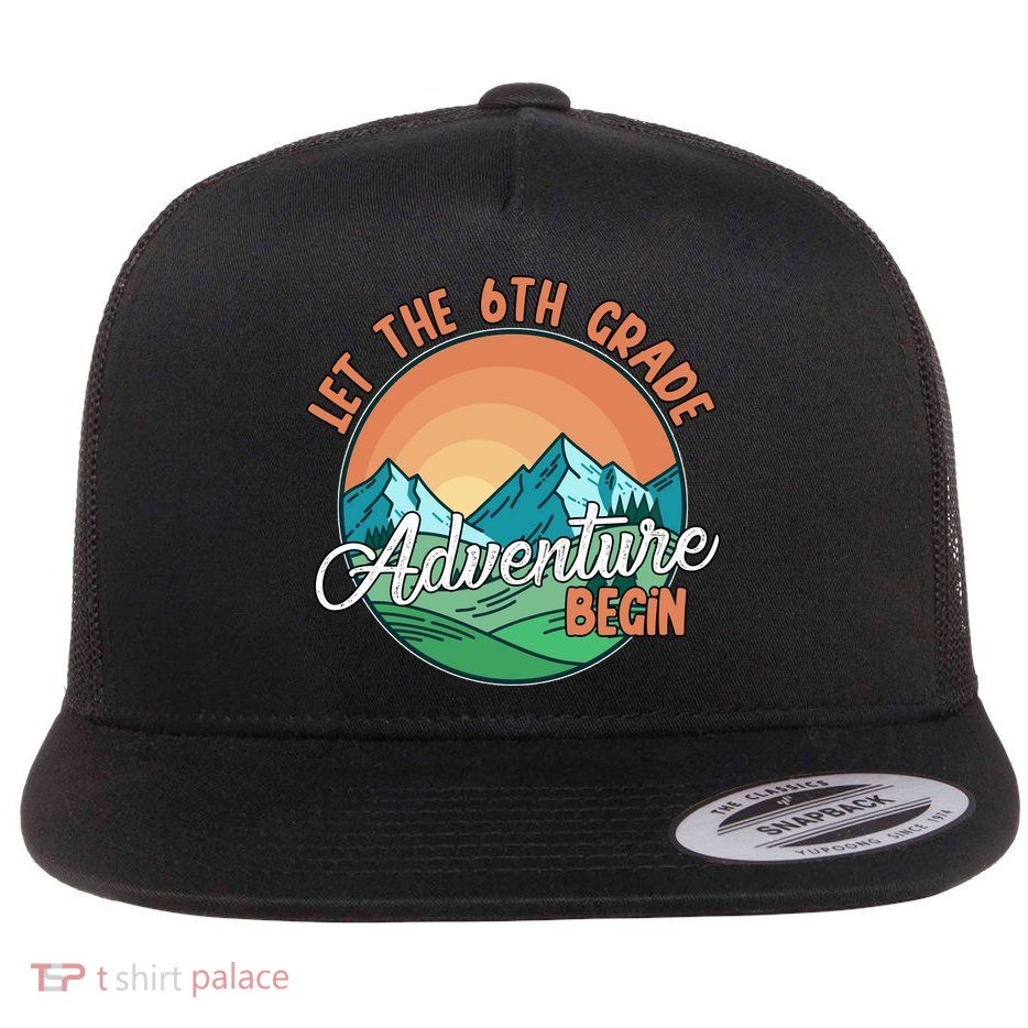 Let The 6th Grade Adventure Begin Flatbill Hat