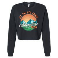 Let The 6th Grade Adventure Begin Cropped Pullover Crew