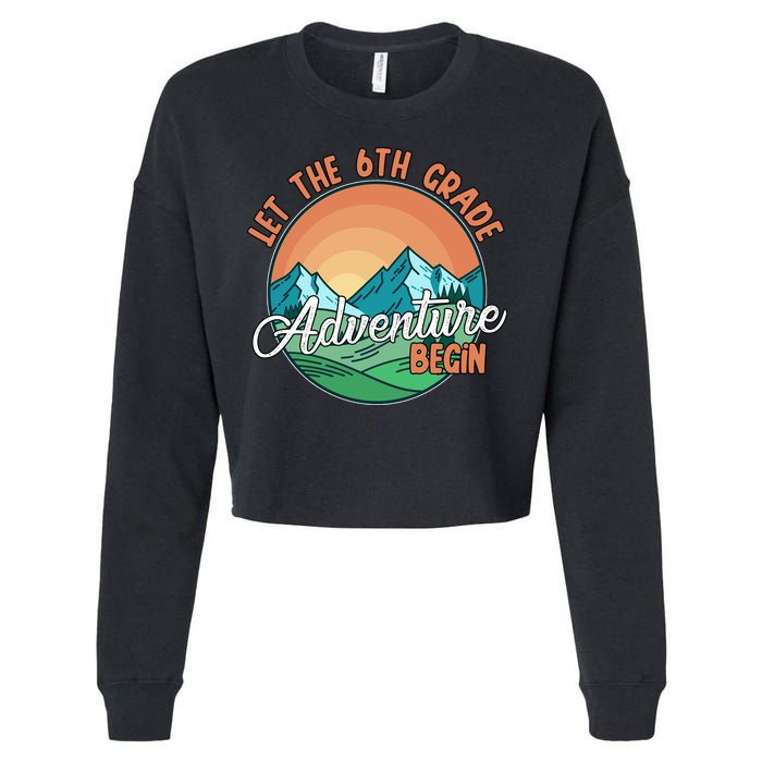 Let The 6th Grade Adventure Begin Cropped Pullover Crew