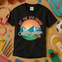 Let The 6th Grade Adventure Begin Kids T-Shirt