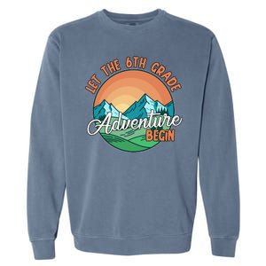 Let The 6th Grade Adventure Begin Garment-Dyed Sweatshirt