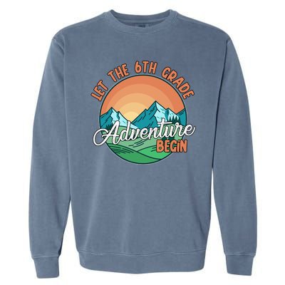 Let The 6th Grade Adventure Begin Garment-Dyed Sweatshirt