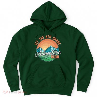 Let The 6th Grade Adventure Begin Hoodie