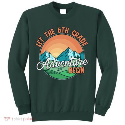 Let The 6th Grade Adventure Begin Sweatshirt