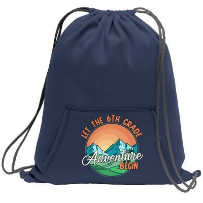 Let The 6th Grade Adventure Begin Sweatshirt Cinch Pack Bag