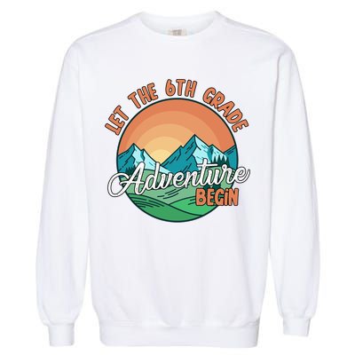 Let The 6th Grade Adventure Begin Garment-Dyed Sweatshirt