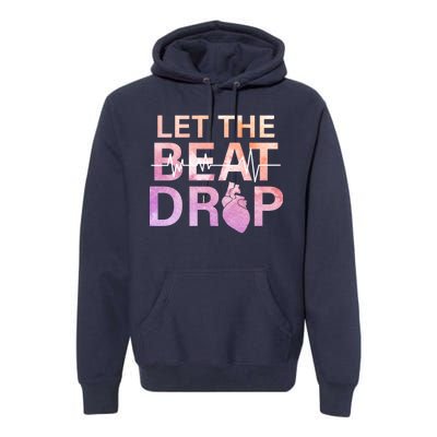 Let The Beat Drop Premium Hoodie