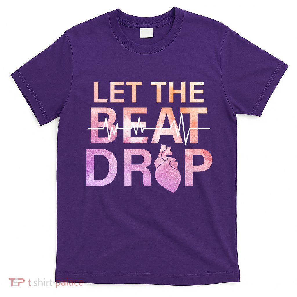 Let The Beat Drop T-Shirt