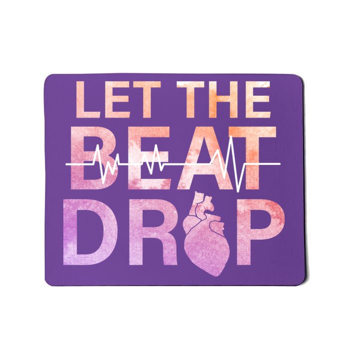 Let The Beat Drop Mousepad