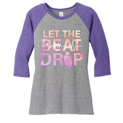 Let The Beat Drop Women's Tri-Blend 3/4-Sleeve Raglan Shirt