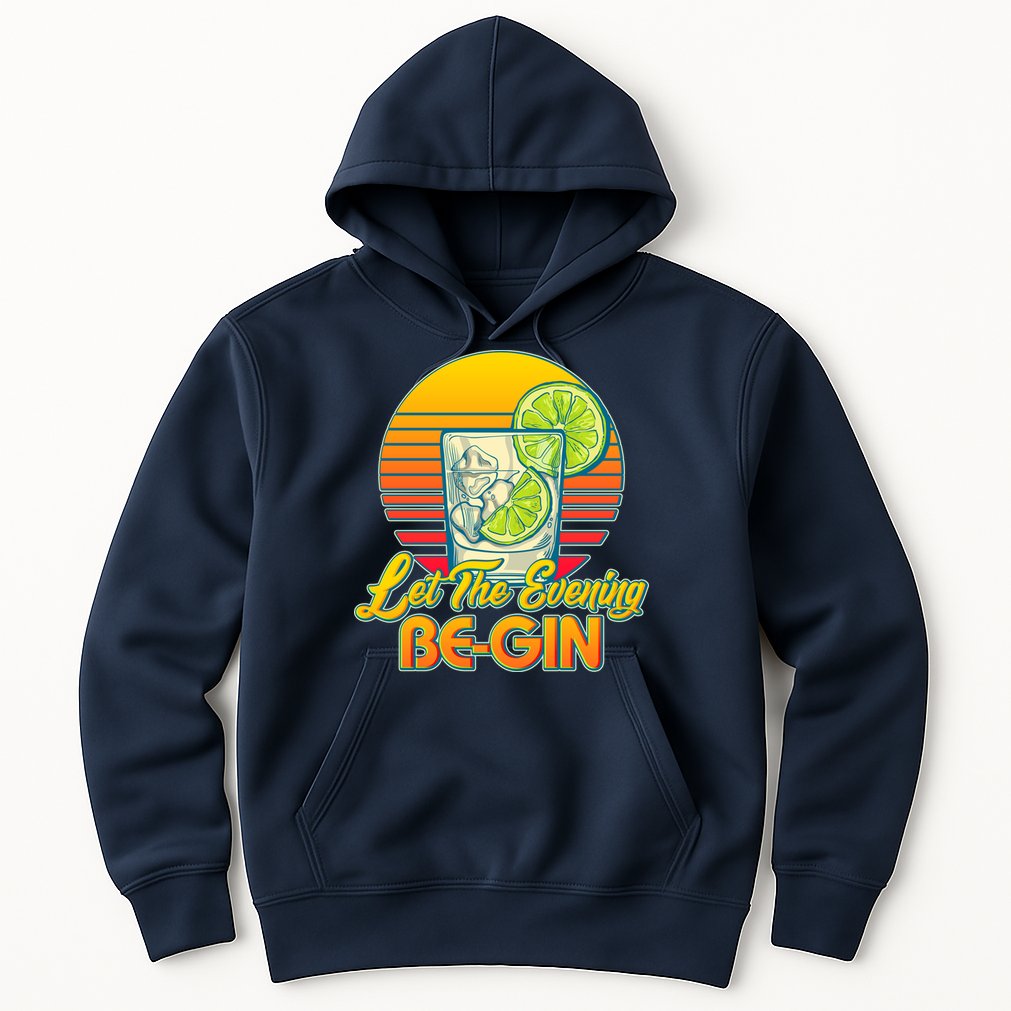 Let The Evening Be-GIN Hoodie