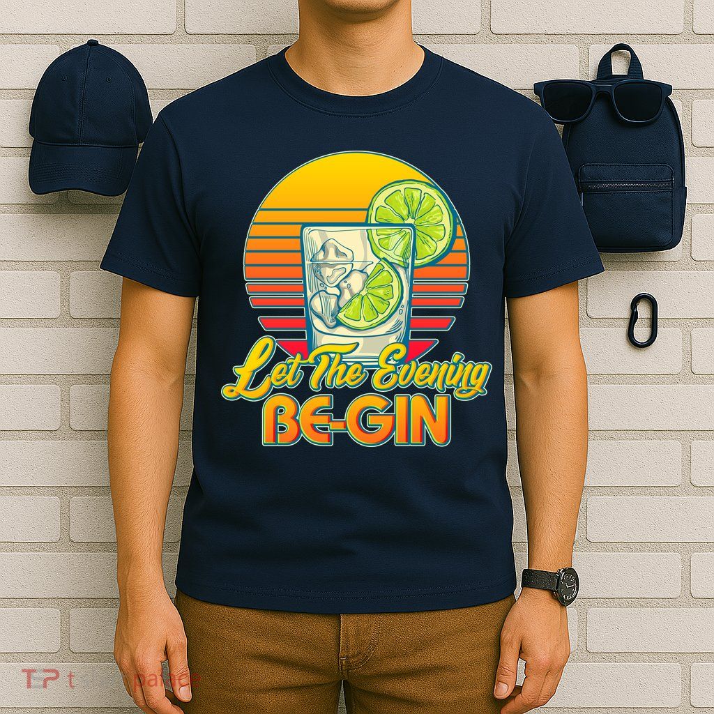 Let The Evening Be-GIN T-Shirt