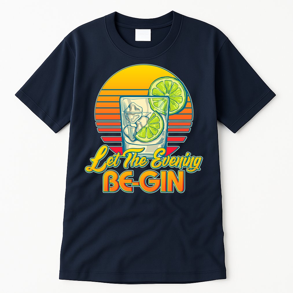 Let The Evening Be-GIN Tall T-Shirt