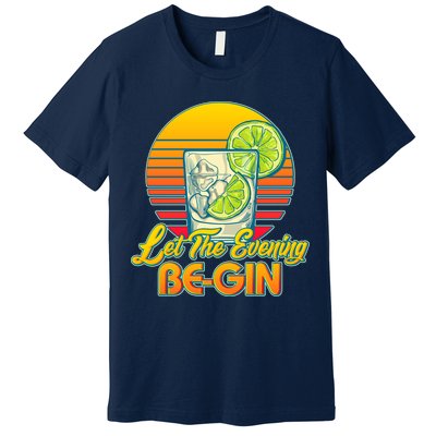 Let The Evening Be-GIN Premium T-Shirt