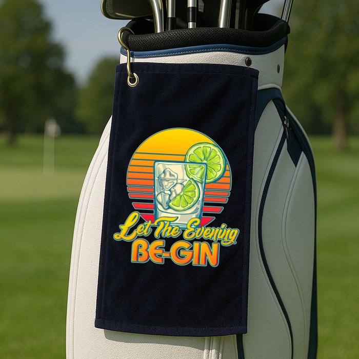Let The Evening Be-GIN Golf Towel