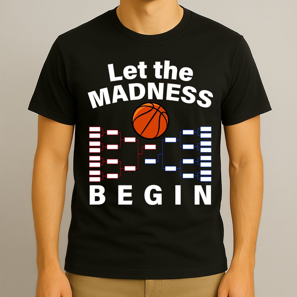 Let The Madness Begin T-Shirt