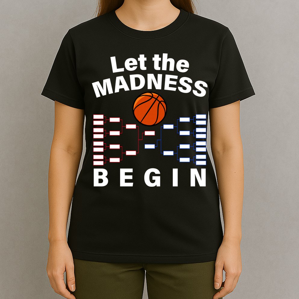 Let The Madness Begin T-Shirt