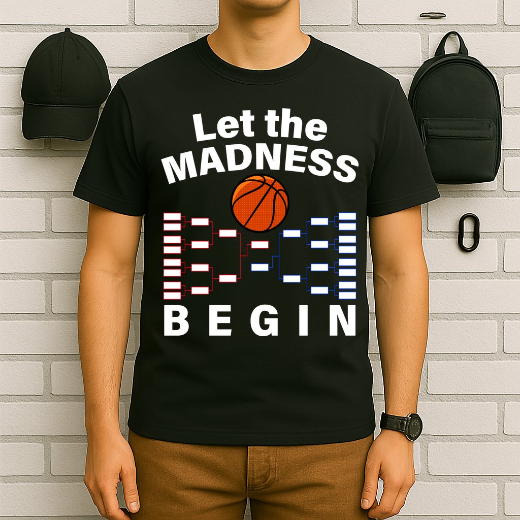 Let The Madness Begin T-Shirt