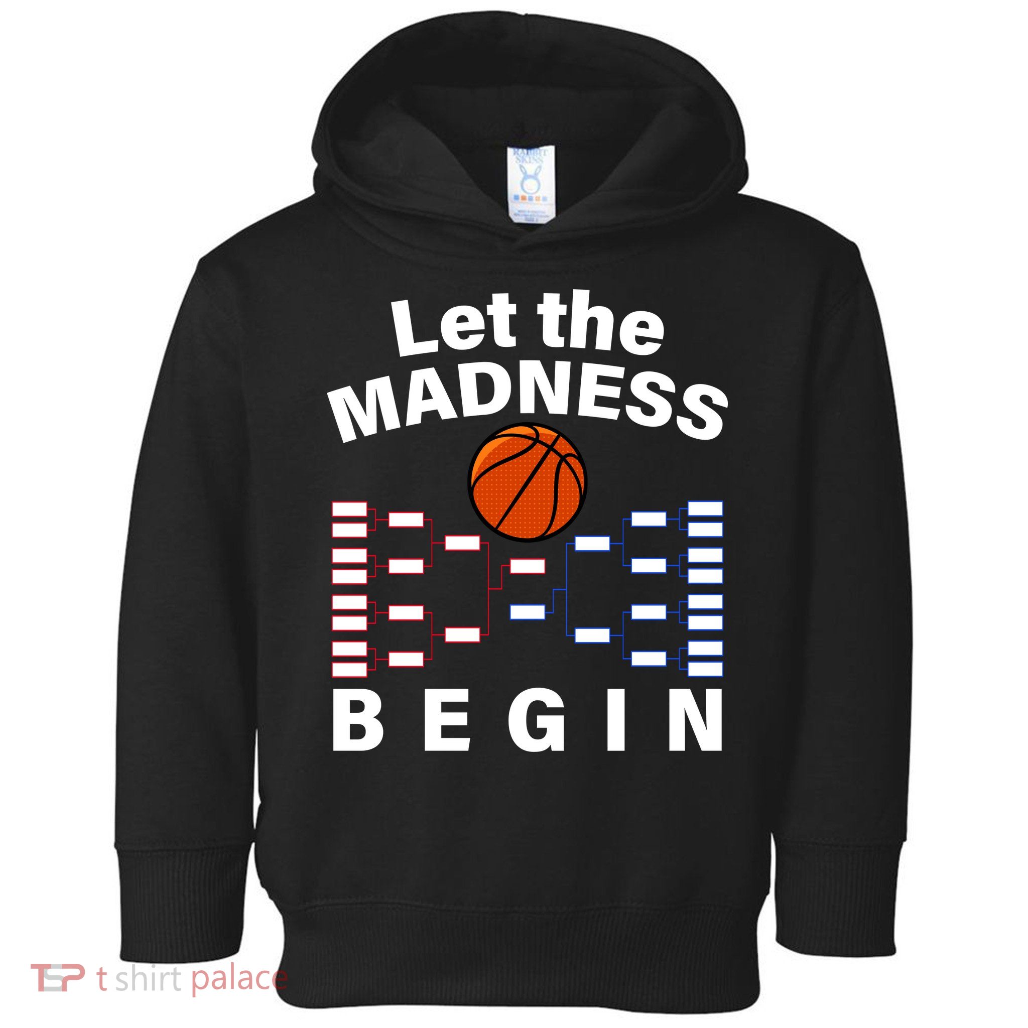 Let The Madness Begin Toddler Hoodie