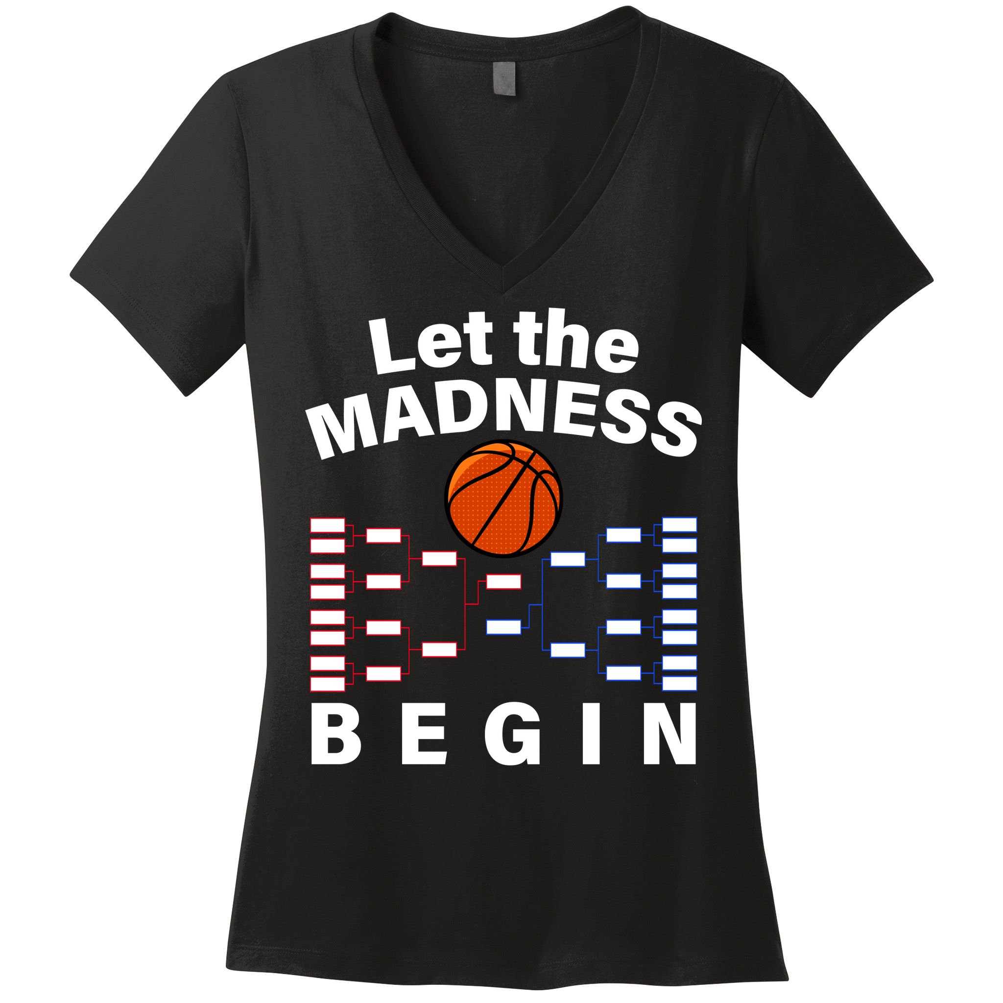 Let The Madness Begin Women's V-Neck T-Shirt