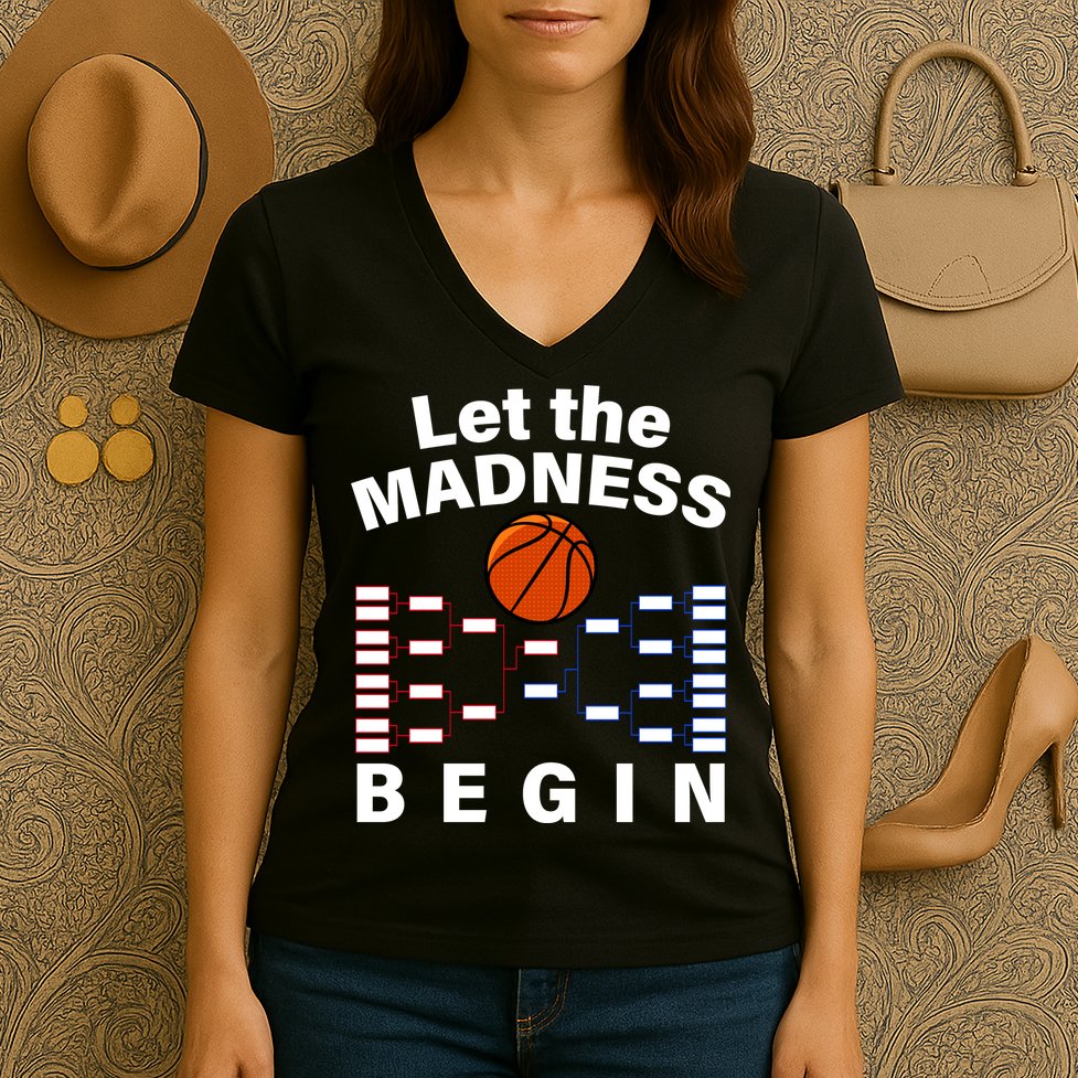 Let The Madness Begin Women's V-Neck T-Shirt