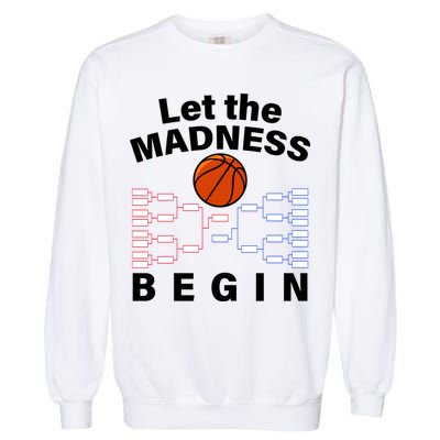 Let The Madness Begin Garment-Dyed Sweatshirt