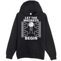 Let The Madness Begin College Basketball Premium Pullover Hoodie