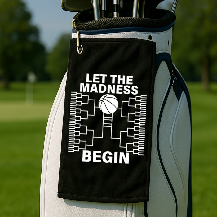 Let The Madness Begin College Basketball Golf Towel