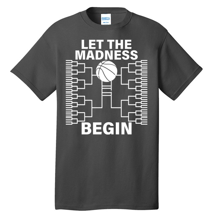 Let The Madness Begin College Basketball Tall T-Shirt