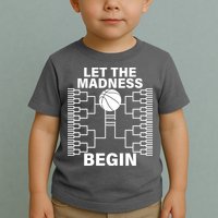 Let The Madness Begin College Basketball Toddler T-Shirt