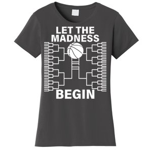 Let The Madness Begin College Basketball Women's T-Shirt