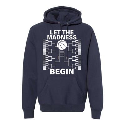 Let The Madness Begin College Basketball Premium Hoodie