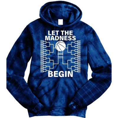 Let The Madness Begin College Basketball Tie Dye Hoodie