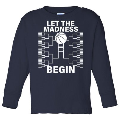 Let The Madness Begin College Basketball Toddler Long Sleeve Shirt