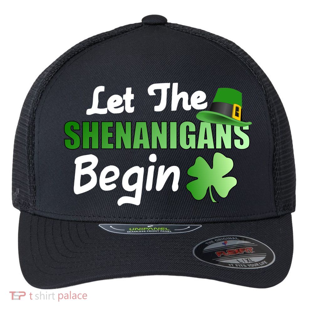 Let The Shenanigans Begin Funny St Patty Flexfit Unipanel Trucker Cap