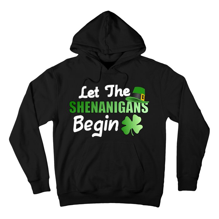 Let The Shenanigans Begin Funny St Patty Hoodie