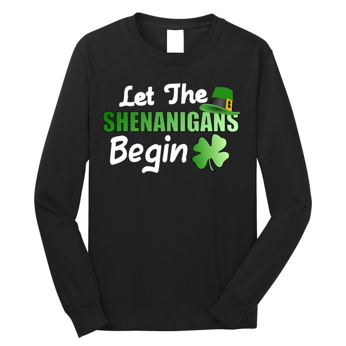 Let The Shenanigans Begin Funny St Patty Long Sleeve Shirt