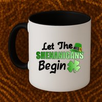 Let The Shenanigans Begin Funny St Patty Mug