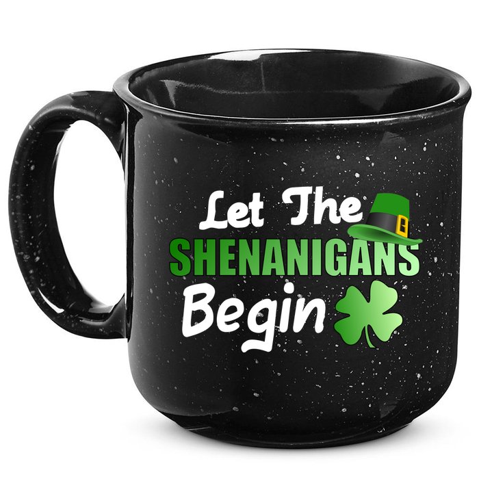 Let The Shenanigans Begin Funny St Patty 15oz Campfire Ceramic Mug