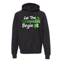 Let The Shenanigans Begin Funny St Patty Premium Hoodie