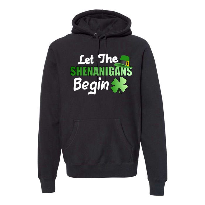 Let The Shenanigans Begin Funny St Patty Premium Hoodie