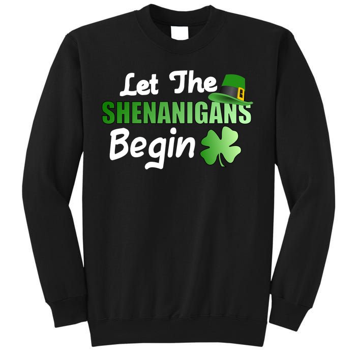 Let The Shenanigans Begin Funny St Patty Tall Sweatshirt