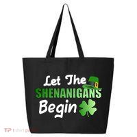 Let The Shenanigans Begin Funny St Patty 25L Jumbo Tote
