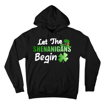 Let The Shenanigans Begin Funny St Patty Tall Hoodie