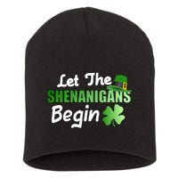 Let The Shenanigans Begin Funny St Patty Short Acrylic Beanie